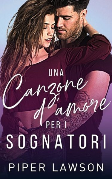 Una Canzone D’amore Per I Sognatori by Piper Lawson Italian Translation